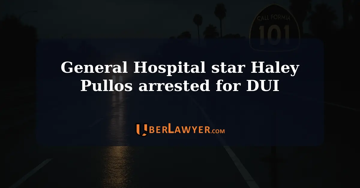 General Hospital star Haley Pullos arrested for DUI in wrong-way crash on Pasadena freeway