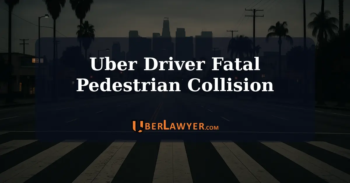Uber Driver Fatal Pedestrian Collision